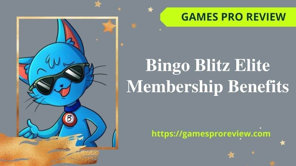 Bingo Blitz Elite Membership Benefits: Reviews Of Elite Subscription