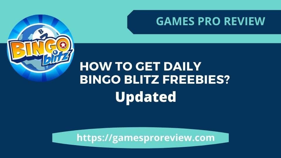 How To Get Daily Bingo Blitz Freebies? [Updated 2022]