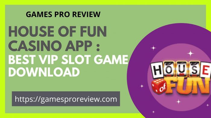 House Of Fun Casino App : Best VIP Slot Game Download