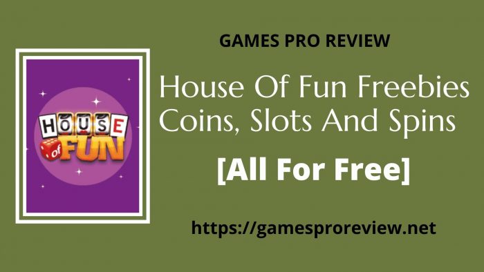 House Of Fun Freebies Coins, Slots And Spins [All For Free]